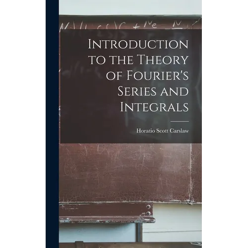 Introduction to the Theory of Fourier's Series and Integrals