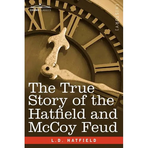 The True Story of the Hatfield and McCoy Feud