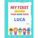 My First Learn-To-Write Your Name Book: Luca