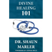 Divine Healing 101