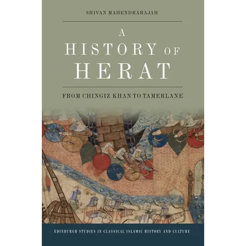 A History of Herat: From Chingiz Khan to Tamerlane