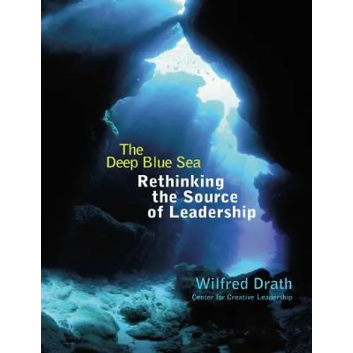 The Deep Blue Sea: Rethinking the Source of Leadership