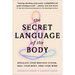 The Secret Language of the Body: Regulate Your Nervous System, Heal Your Body, Free Your Mind