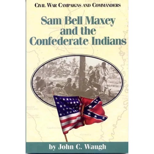 Sam Bell Maxey and the Confederate Indians