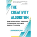 The Creativity Algorithm: How to Reach Your Sales and Professional Goals with Applied Creativity