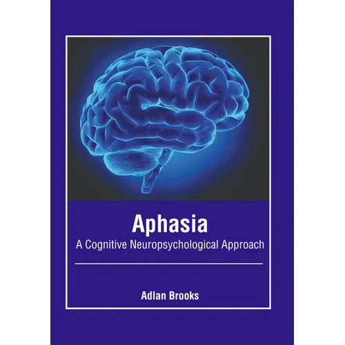 Aphasia: A Cognitive Neuropsychological Approach
