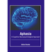 Aphasia: A Cognitive Neuropsychological Approach