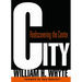 City: Rediscovering the Center