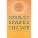 Conflict Sparks Change: 8 Field-Tested Strategies for Human Resources Professionals