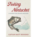 Fishing Nantucket: A Guide for Island Anglers