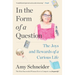 In the Form of a Question: The Joys and Rewards of a Curious Life