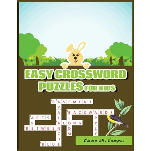 Easy Crossword Puzzles for Kids: Hours of Fun for Ages 7 and Up
