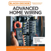 Black and Decker Advanced Home Wiring Updated 6th Edition: Current with 2023-2026 Codes - Featuring Instructions For: Backup Power, Panel Upgrades, Af