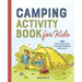 Camping Activity Book for Kids: 35 Fun Projects for Your Next Outdoor Adventure