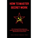 How To Master Secret Work