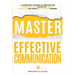 Master Effective Communication: 11 Foundational Strategies to Strengthen Your Interpersonal Skills, Unleash the Power of Storytelling, and Learn to Ta