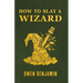 How to Slay a Wizard