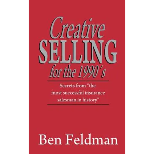 Creative Selling for the 1990's
