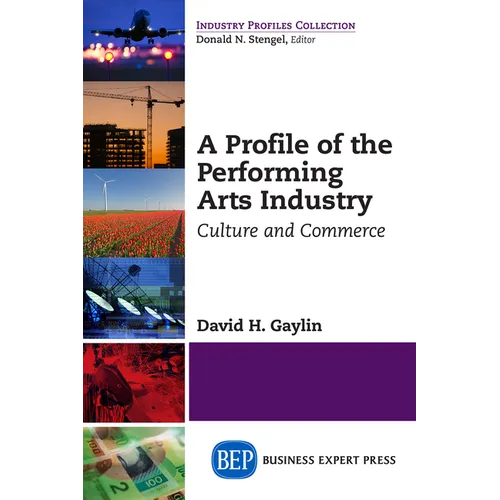 A Profile of the Performing Arts Industry: Culture and Commerce