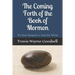 The Coming Forth of the Book of Mormon: The Book Designed to Save the World