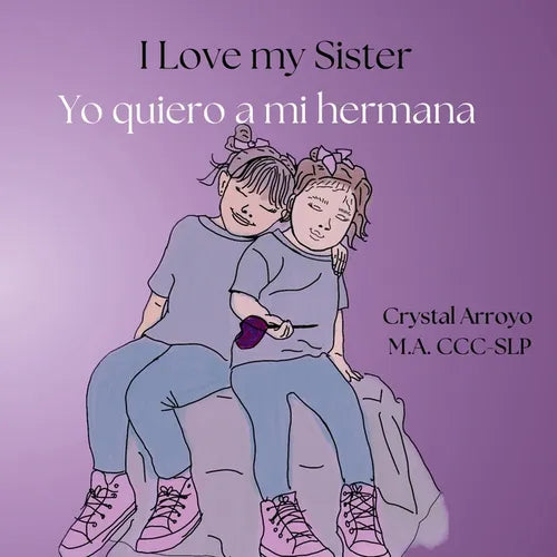 I Love my Sister; Yo quiero a mi hermana