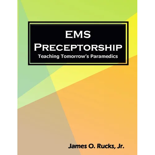 EMS Preceptorship: Teaching Tomorrow's Paramedics