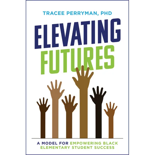 Elevating Futures: A Model for Empowering Black Elementary Student Success