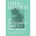 Data-Minded: An Entrepreneur's Guide to a Data Startup