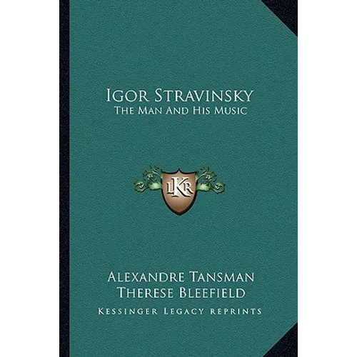 Igor Stravinsky: The Man And His Music