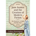 Jane Austen and the Creation of Modern Fiction: Six Novels in a Style Entirely New