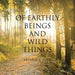 Of Earthly Beings and Wild Things