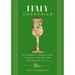 Italy Cocktails: An Elegant Collection of Over 100 Recipes Inspired by Italia