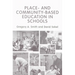 Place- and Community-Based Education in Schools