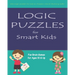 Logic Puzzles for Smart Kids: Fun brain games for ages 10 & up