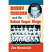 Bobby Maduro and the Cuban Sugar Kings
