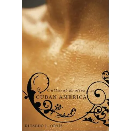 Cultural Erotics in Cuban America