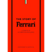 The Story of Ferrari: A Tribute to Automotive Excellence