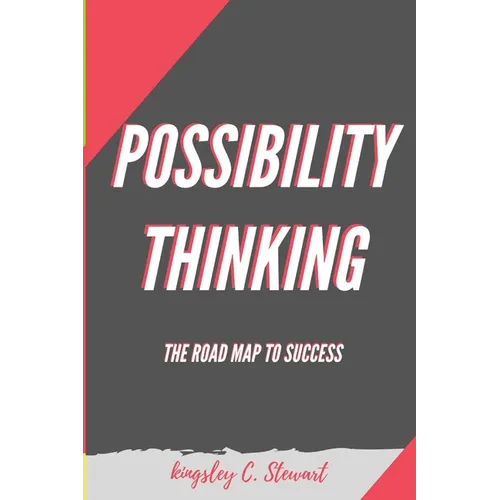 Possibility Thinking: The Road Map to Success