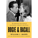 Bogie & Bacall: The Surprising True Story of Hollywood's Greatest Love Affair