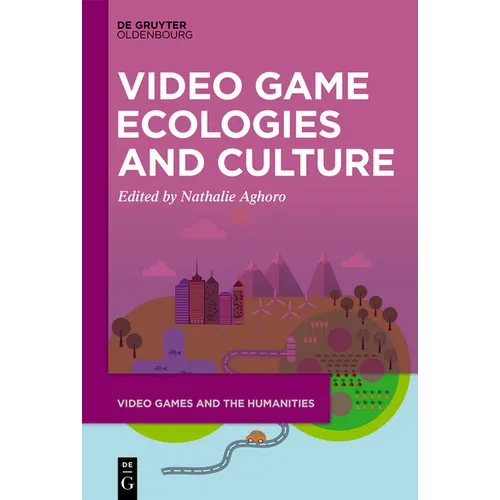 Video Game Ecologies and Culture
