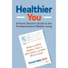Healthier You: A Family Doctor's Guide to the Fundamentals of Better Living