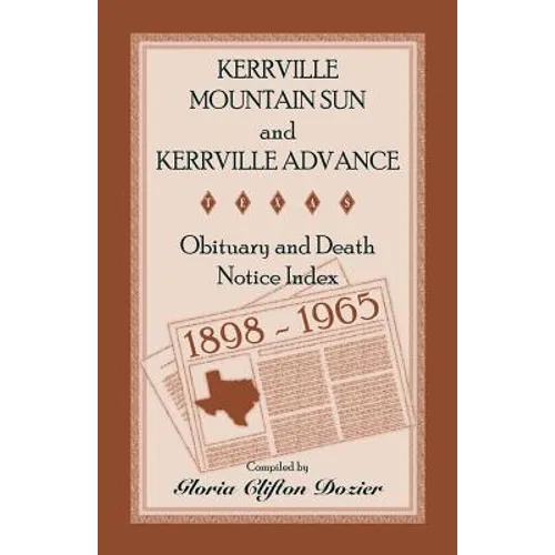Kerrville Mountain Sun and Kerrville Advance Obituary and Death Notice Index, 1898-1965