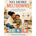 No More Meltdowns: Simple, gentle ways to handle tantrums and stay calm
