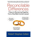 Reconcilable Differences: 7 Keys to Remaining Together from a Top Matrimonial Lawyer