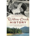 Willow Creek History: Tales of Cow Camps, Shake Makers & Basket Weavers