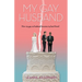 My Gay Husband: How my gay ex-husband became my best friend