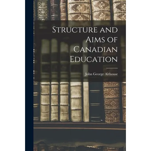 Structure and Aims of Canadian Education