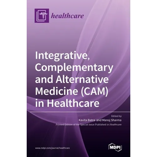 Integrative, Complementary and Alternative Medicine (CAM) in Healthcare
