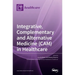 Integrative, Complementary and Alternative Medicine (CAM) in Healthcare