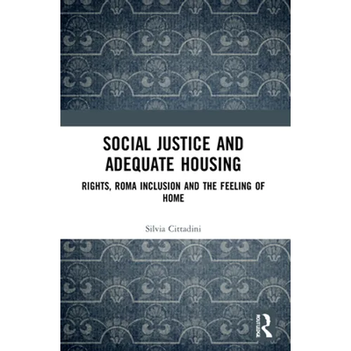 Social Justice and Adequate Housing: Rights, Roma Inclusion and the Feeling of Home